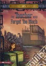 The Teacher Who Forgot Too Much