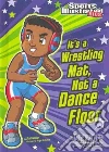 It's a Wrestling Mat, Not a Dance Floor libro str