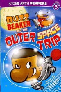 Buzz Beaker and the Outer Space Trip libro in lingua di Meister Cari, McGuire Bill (ILT)