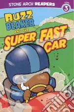 Buzz Beaker and the Super Fast Car