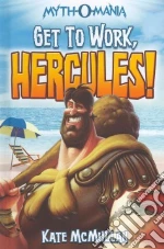 Get to Work, Hercules!