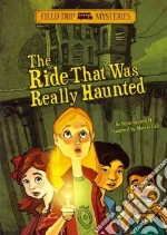 The Ride That Was Really Haunted