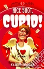 Nice Shot, Cupid!