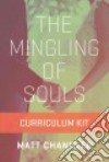 The Mingling of Souls Curriculum Kit libro str