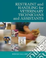 Restraint and Handling for Veterinary Technicians and Assistants