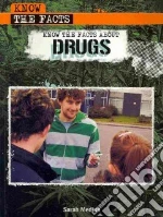 Know the Facts About Drugs