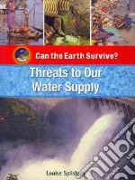 Threats to Our Water Supply