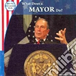 What Does a Mayor Do?