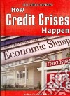 How Credit Crises Happen libro str