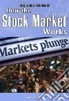 How the Stock Market Works libro str