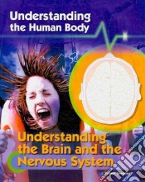 Understanding the Brain and the Nervous System libro in lingua di Snedden Robert
