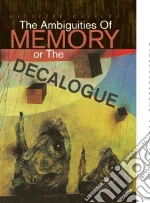 The Ambiguities Of Memory Or The Decalogue