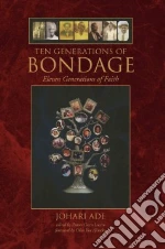 Ten Generations of Bondage