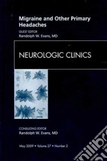 Migraine and Other Primary Headaches libro in lingua di Evans Randolph W. M.D. (EDT)