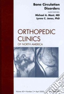 Bone Circulation Disorders libro in lingua di Mont Michael A. M.D. (EDT), Jones Lynne C. Ph.D. (EDT)