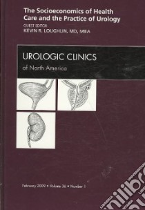 The Socioeconomics of Health Care and the Practice of Urology libro in lingua di Loughlin Kevin R. (EDT)
