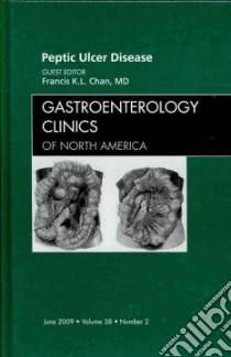 Peptic Ulcer Disease libro in lingua di Chan Francis K. L. M.D. (EDT)