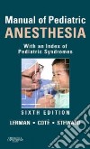 Manual of Pediatric Anesthesia libro str