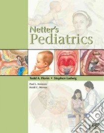 Netter's Pediatrics libro in lingua di Todd Florin