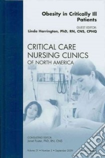 Obesity in Critically Ill Patients libro in lingua di Harrington Linda Ph.D. (EDT)