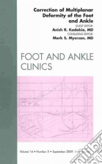 Foot and Ankle Clinics libro in lingua di Kadakia Anish R. M.D. (EDT), Myerson Mark S. M.D. (EDT)