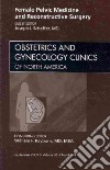 Female Pelvic Medicine and Reconstructive Surgery libro str