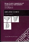 Benign Prostatic Hyperplasia and Lower Urinary Tract Symptoms, an Issue of Urologic Clinics libro str