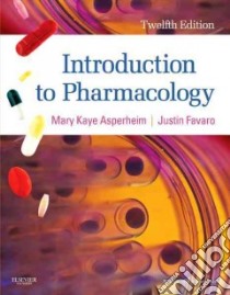 Introduction to Pharmacology libro in lingua di Asperheim Mary Kaye M.D., Favaro Justin P. M.D. Ph.D.