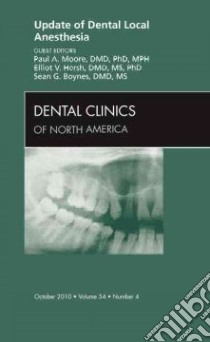 Update of Dental Local Anesthesia libro in lingua di Moore Paul A. (EDT), Hersh Elliot V. Ph.D. (EDT), Boynes Sean G. (EDT)
