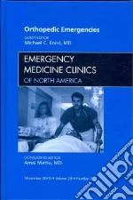 Orthopedic Emergencies, an Issue of Emergency Medicine Clini