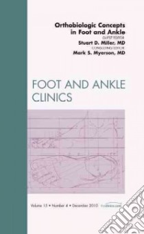 Orthobiologic Concepts in Foot and Ankle, an Issue of Foot a libro in lingua di Stuart Miller