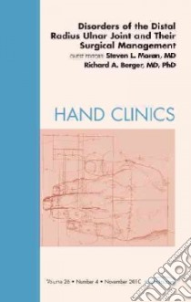 Disorders of the Distal Radius Ulnar Joint and Their Surgical Management libro in lingua di Moran Steven L. (EDT), Berger Richard A. (EDT)
