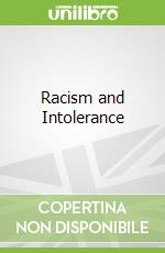 Racism and Intolerance