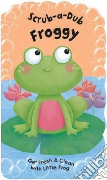 Scrub-a-Dub Froggy libro in lingua di Jones Anna (ILT)