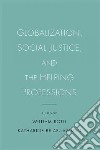 Globalization, Social Justice, and the Helping Professions libro str
