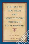 The Rule of Law, Islam, and Constitutional Politics in Egypt and Iran libro str