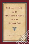 Social Theory and Regional Studies in the Global Age libro str