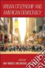 Urban Citizenship and American Democracy