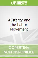 Austerity and the Labor Movement