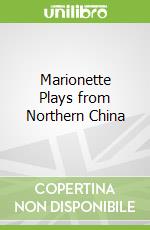 Marionette Plays from Northern China