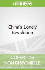 China's Lonely Revolution