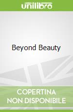 Beyond Beauty