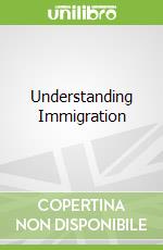 Understanding Immigration