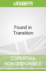 Found in Transition
