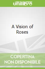 A Vision of Roses