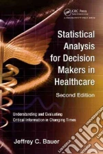 Statistical Analysis for Decision Makers in Healthcare