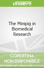 The Minipig in Biomedical Research