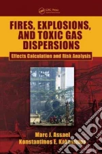 Fires, Explosions, and Toxic Gas Dispersions