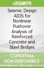 Seismic Design AIDS for Nonlinear Pushover Analysis of Reinforced Concrete and Steel Bridges