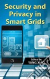 Security and Privacy in Smart Grids libro str
